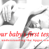 Your Baby’s First Test: Understanding the Apgar Score Your Baby's First Test Understanding the Apgar Score