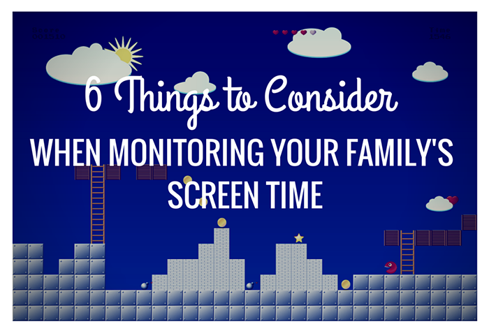 6 Things to Consider When Monitoring Your Family's Screen Time