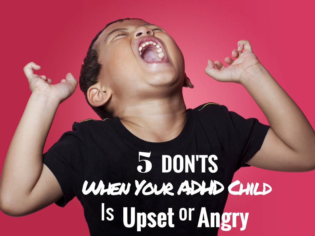 Five Don’ts When Your ADHD Child Is