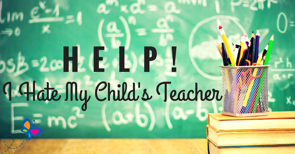 help-i-hate-my-child-s-teacher