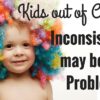 Kids out of Control? Inconsistency may be the Problem. null
