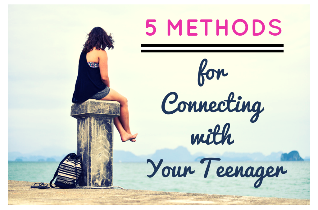 5 Methods for Connecting with Your Teenager 5 Methods for Connecting with Your Teenager