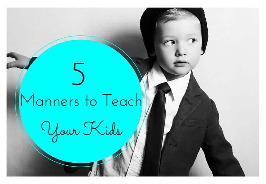 5 Manners to Teach Your Kids