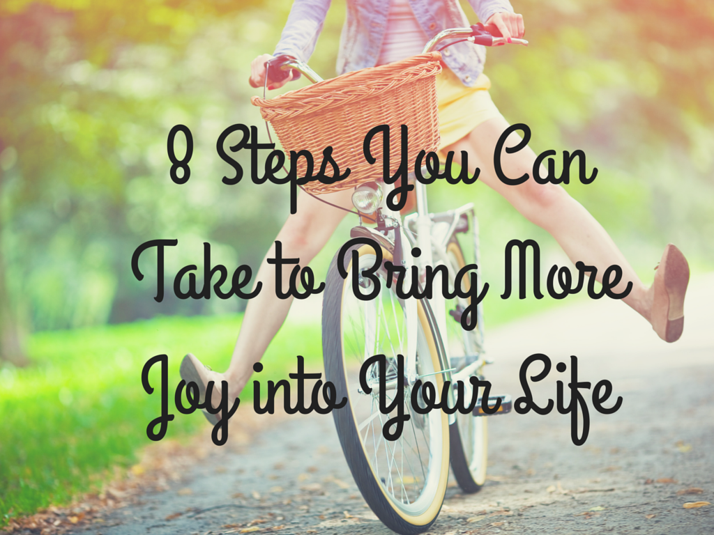 eight-steps-you-can-take-to-bring-more-joy-into-your-life