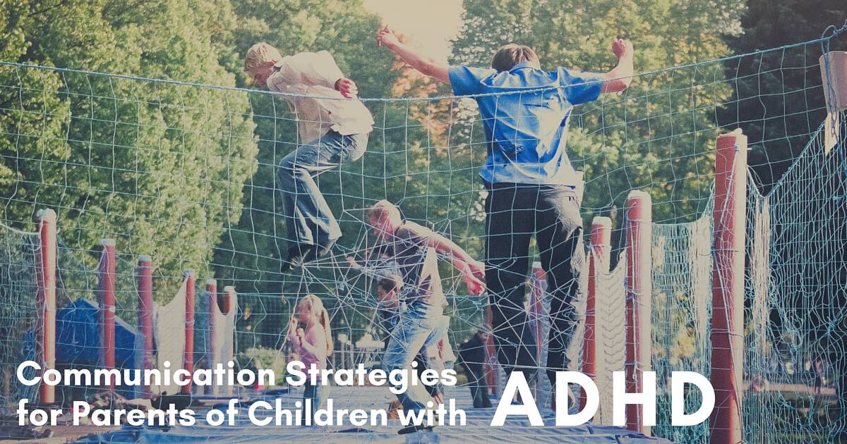 Communication Strategies for Parents of Children with ADHD