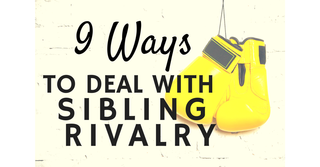9 Ways to Deal with Sibling Rivalry 9 Ways to Deal with Sibling Rivalry Graphic Cropped for Facebook