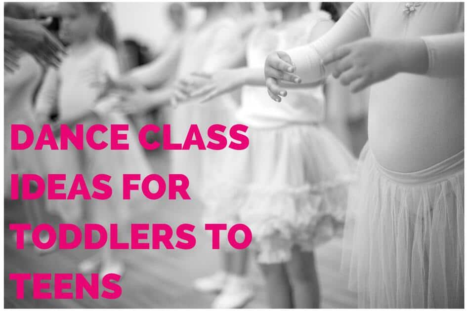 Dance Class Ideas for Toddlers to Teens