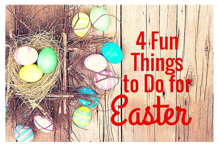 4 Fun Things to Do for Easter 715x480