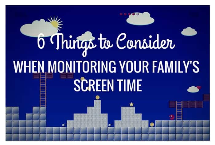 6 Things to Consider When Monitoring Your Family's Screen Time