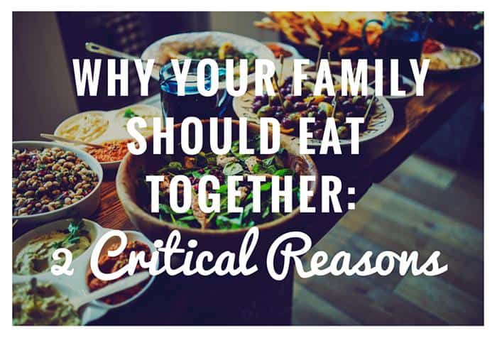 Why Your Family Should Eat Together 2 Critical Reasons Darker