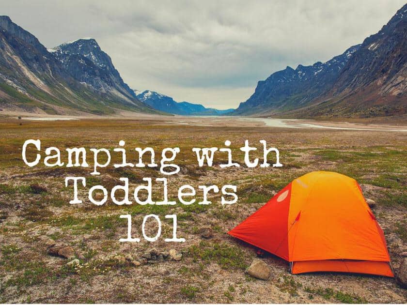 Camping with Toddlers 101