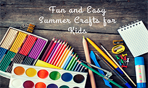 Fun and Easy Summer Crafts for Kids Fun and Easy Summer Crafts for Kids-feature