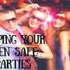 Keeping Your Teen Safe: Parties Keeping Your Teen Safe- Parties-featured