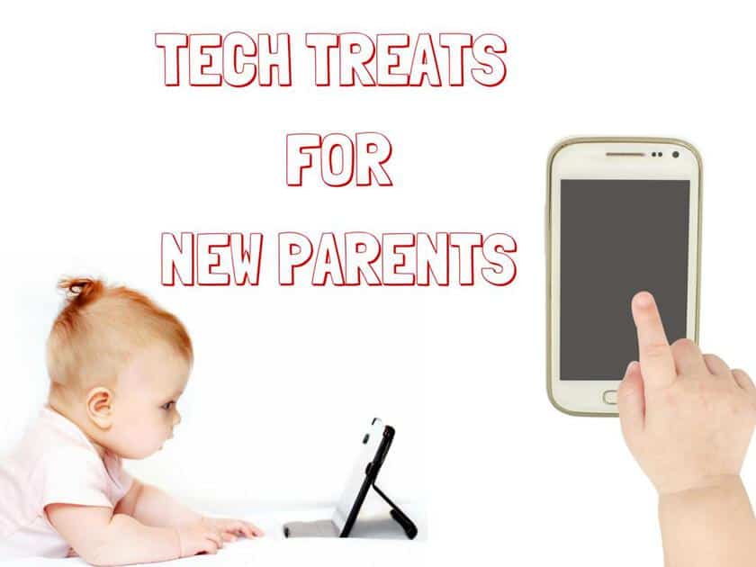 Tech Treats for New Parents