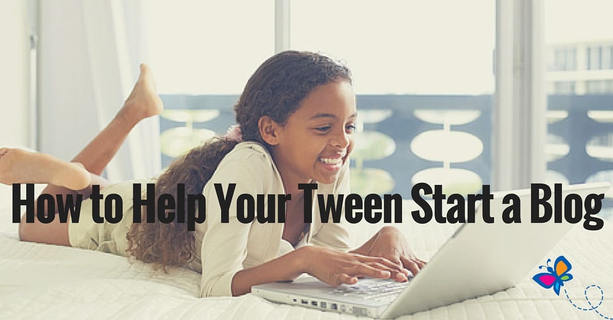 How to Help Your Tween Start a Blog - Child Development Institute