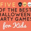 5 of the Best Halloween Party Games for Kids Halloween Games Blog