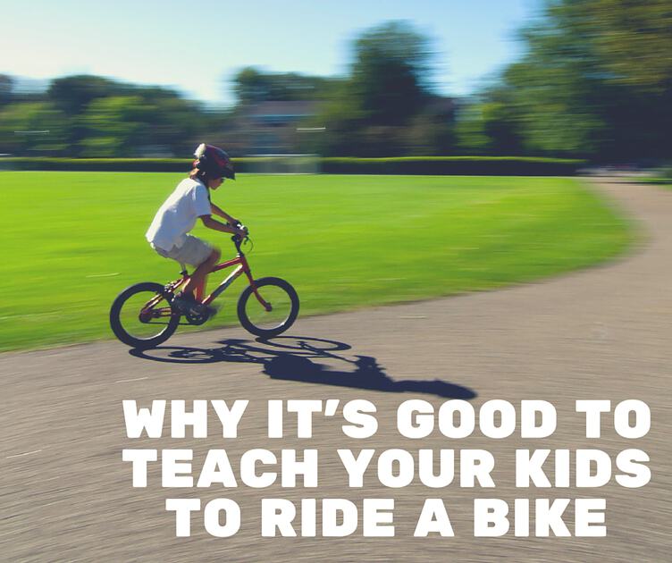 Why It s Good to Teach Your Child to Ride a Bike Child