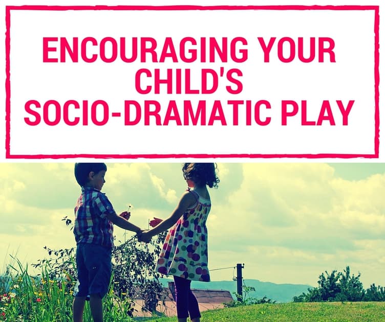 encouraging your child's socio-dramatic play