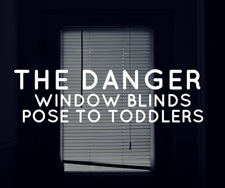 The Danger Window Blinds Pose to Toddlers