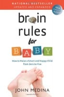 Brain Rules for Baby: How to Raise a Smart and Happy Child from Zero to Five