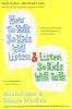 How to Talk So Kids Will Listen & Listen So Kids Will Talk