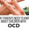 What Parents Need to Know About OCD in Children OCD Blog