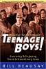 Teenage Boys: Surviving and Enjoying These Extraordinary Years