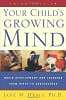 Your Child's Growing Mind: Brain Development and Learning From Birth to Adolescence