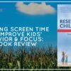 Reducing Screen Time May Improve Kids’ Behavior & Focus – A Book Review reducing screen time may improve kids' behavior & focus- a book review (1)