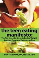 The Teen Eating Manifesto: The Ten Essential Steps to Losing Weight, Looking Great and Getting Healthy