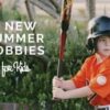 5 New Summer Hobbies for Kids 5 New Summer Hobbies (5)