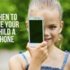 When to Give Your Child a Phone When to Give Your Child a Phpne (2)