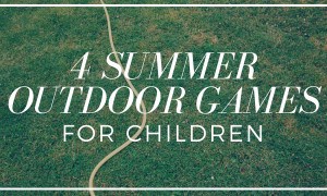4 Summer Outdoor Games for Children 4 Summer Outdoor Games for Children (4)