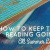 How to Keep the Reading Going All Summer Long How to Keep the Reading Going All Summer Long (5)