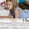 6 Reasons Why Reading Fiction Is Crucial for Children’s Development 6 Reasons Why Reading Fiction is Crucial for Children's Development (4)