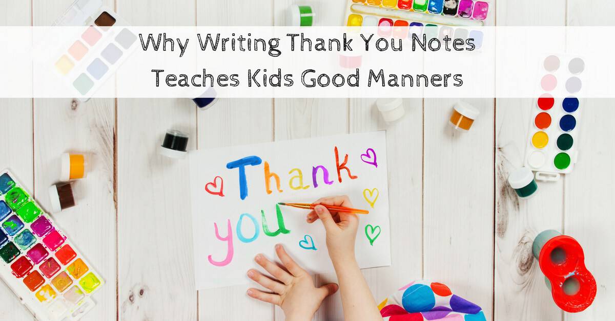 Why Writing Thank You Notes Teaches Kids Good Manners_mini