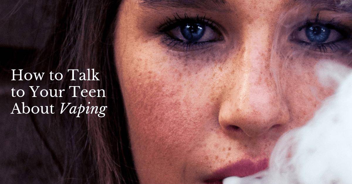 How to Talk to Your Teen About Vaping Child Development