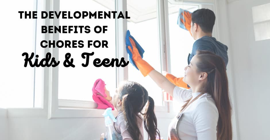 The Developmental Benefits of Chores for Kids & Teens - Child Development Institute